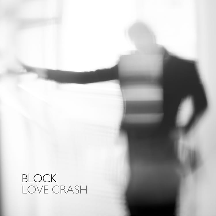 Block - Love Crash - Album Cover - Meridian - ECR Music Group